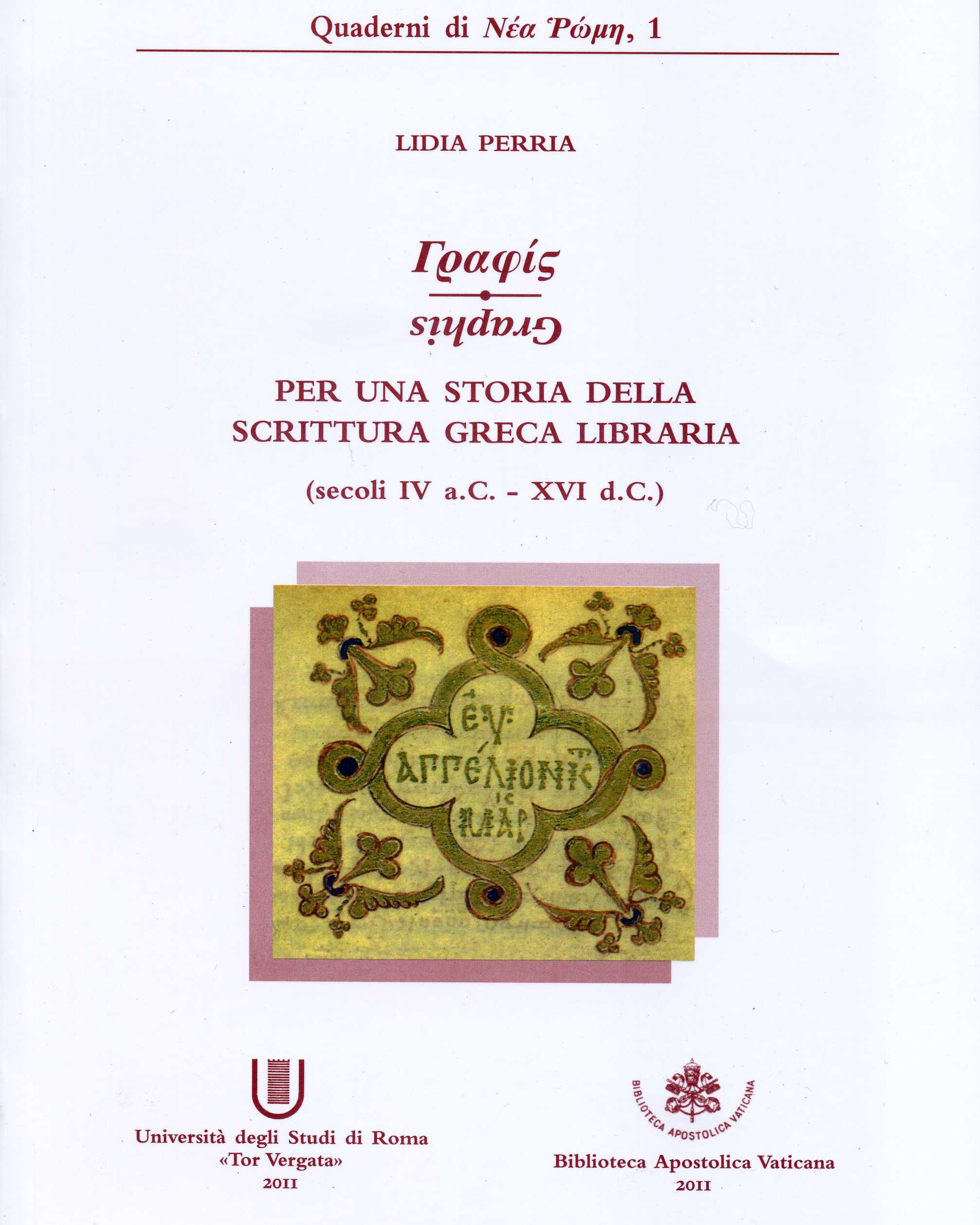 Graphis. Per una storia della scrittura greca libraria (secoli IV a.C.-XVI d.C.).