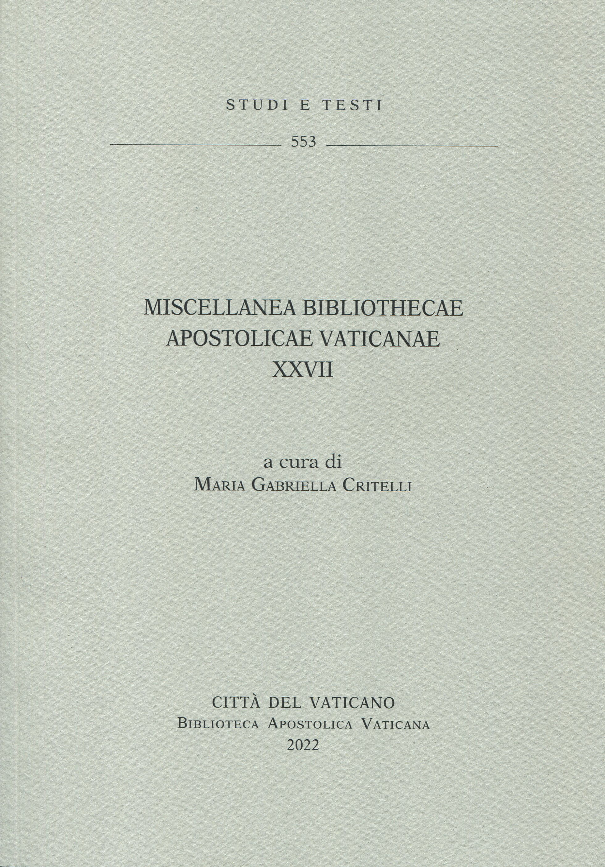 Miscellanea Bibliothecae Apostolicae Vaticanae. XXVII.