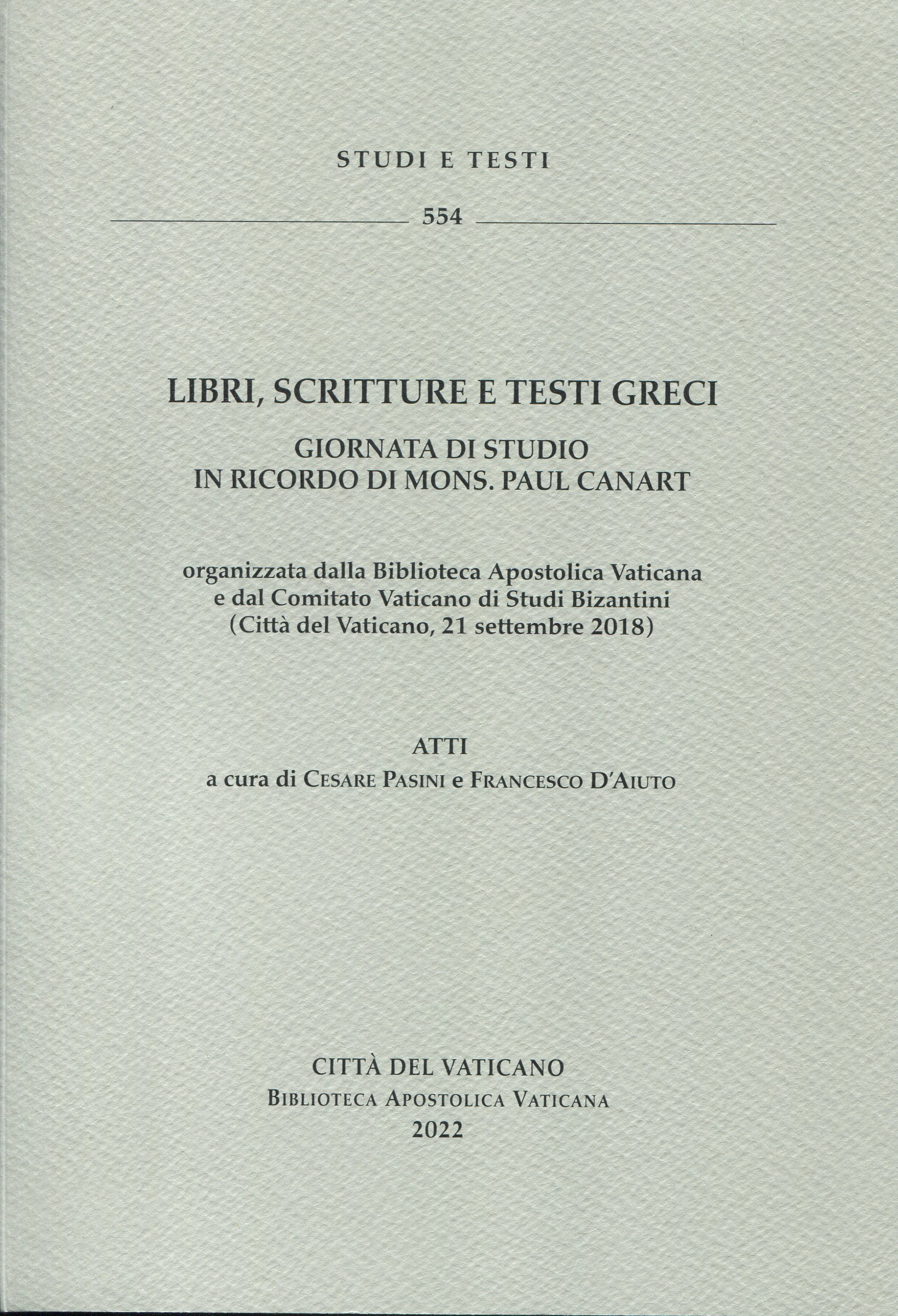 Libri, scritture e testi greci. Giornata di studio in ricordo di mons. Paul Canart organizzata dalla Biblioteca Apostolica Vaticana e dal Comitato Vaticano di Studi Bizantini (Città del Vaticano, 21 settembre 2018).