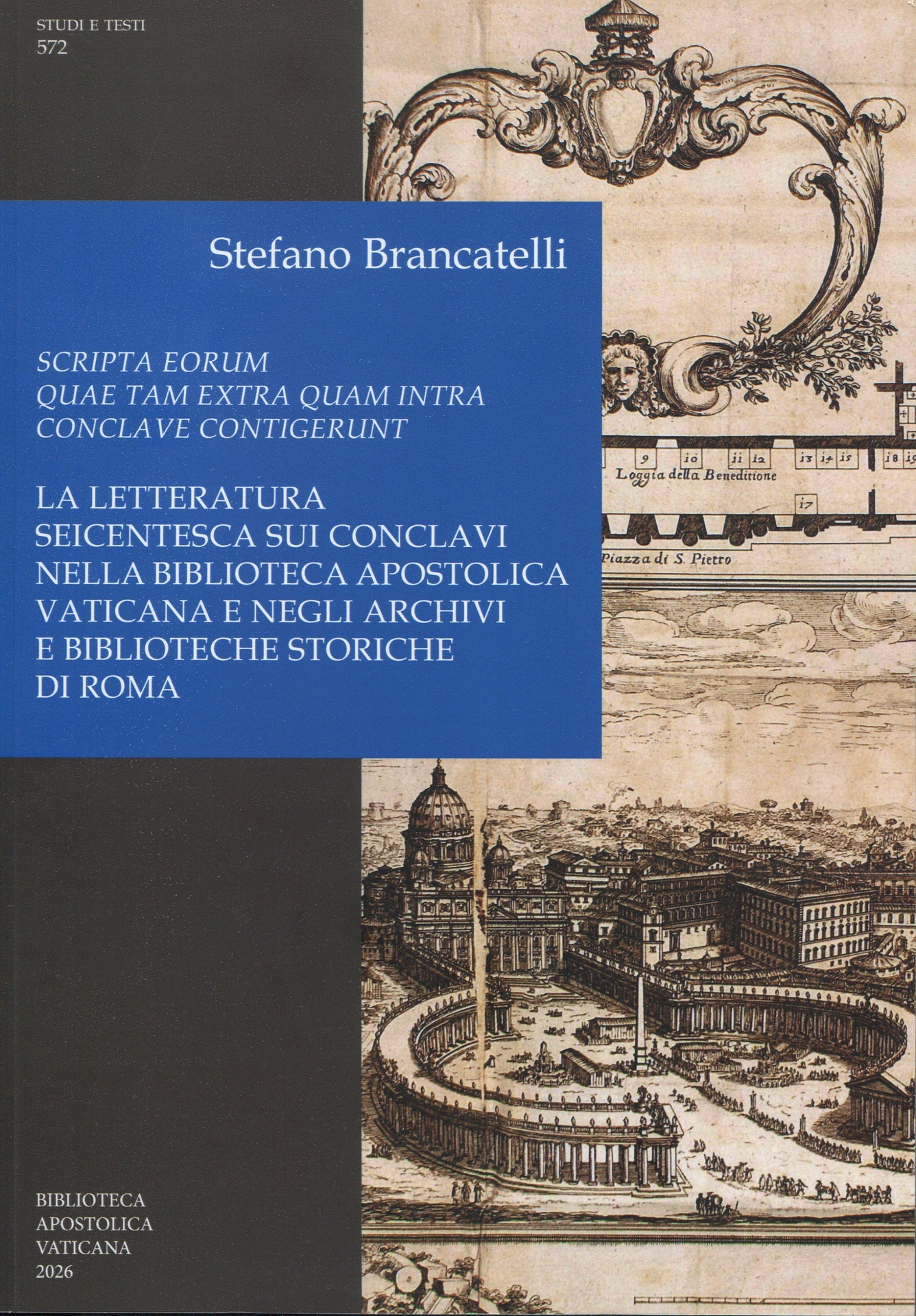 Scripta eorum quae tam extra quam intra conclave contigerunt. La letteratura seicentesca sui conclavi nella Biblioteca Apostolica Vaticana e negli archivi e biblioteche storiche di Roma.