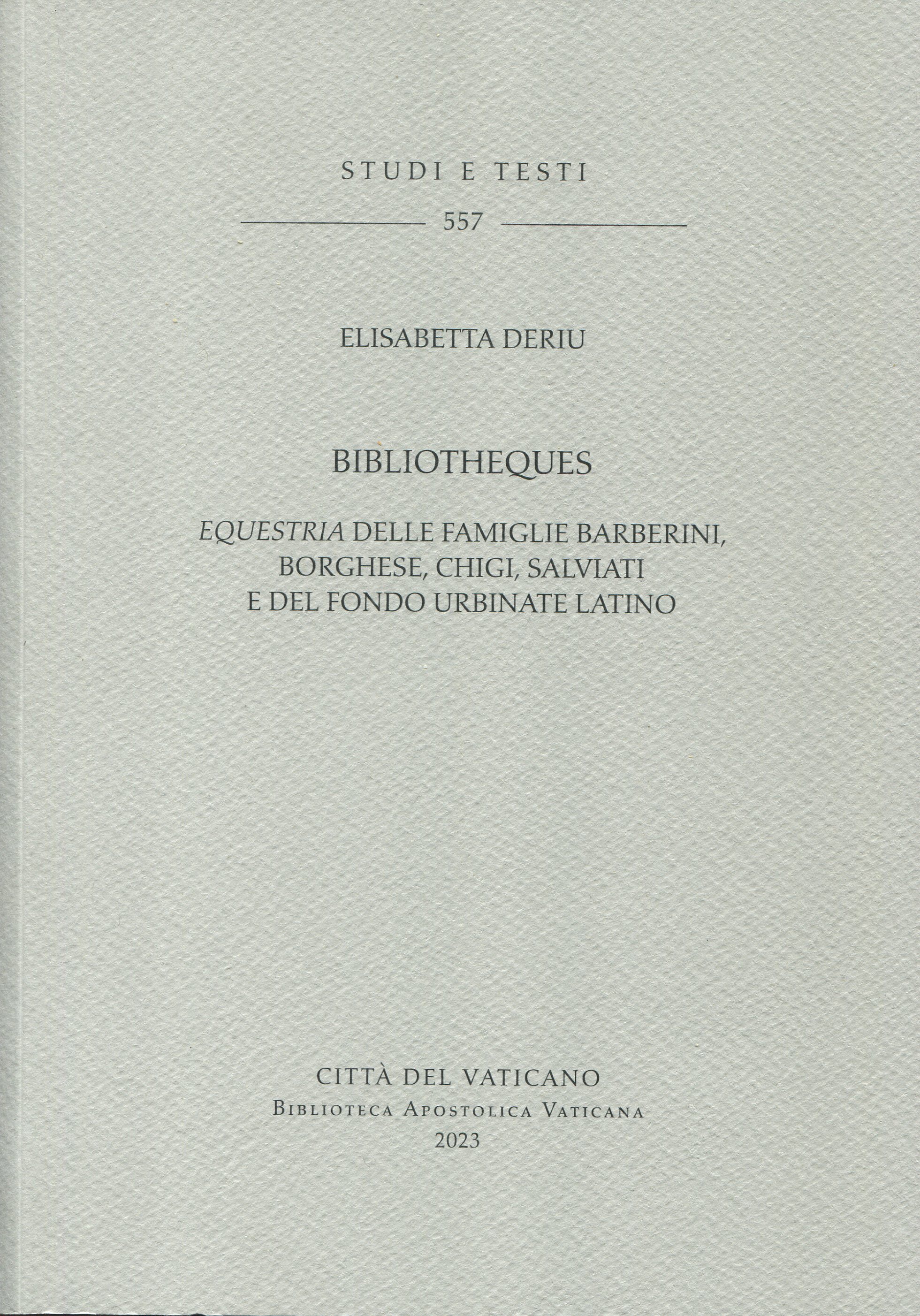 BibliothEques. Equestria delle famiglie Barberini, Borghese, Chigi, Salviati e del fondo Urbinate Latino.